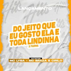Cover of Do Jeito Que Eu Gosto Ela É Toda Lindinha X Parma