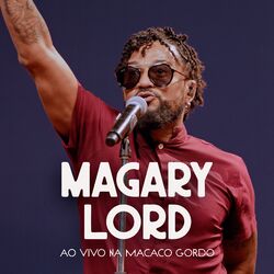 Cover of Magary Lord - Ao Vivo Na Macaco Gordo (Ao Vivo)