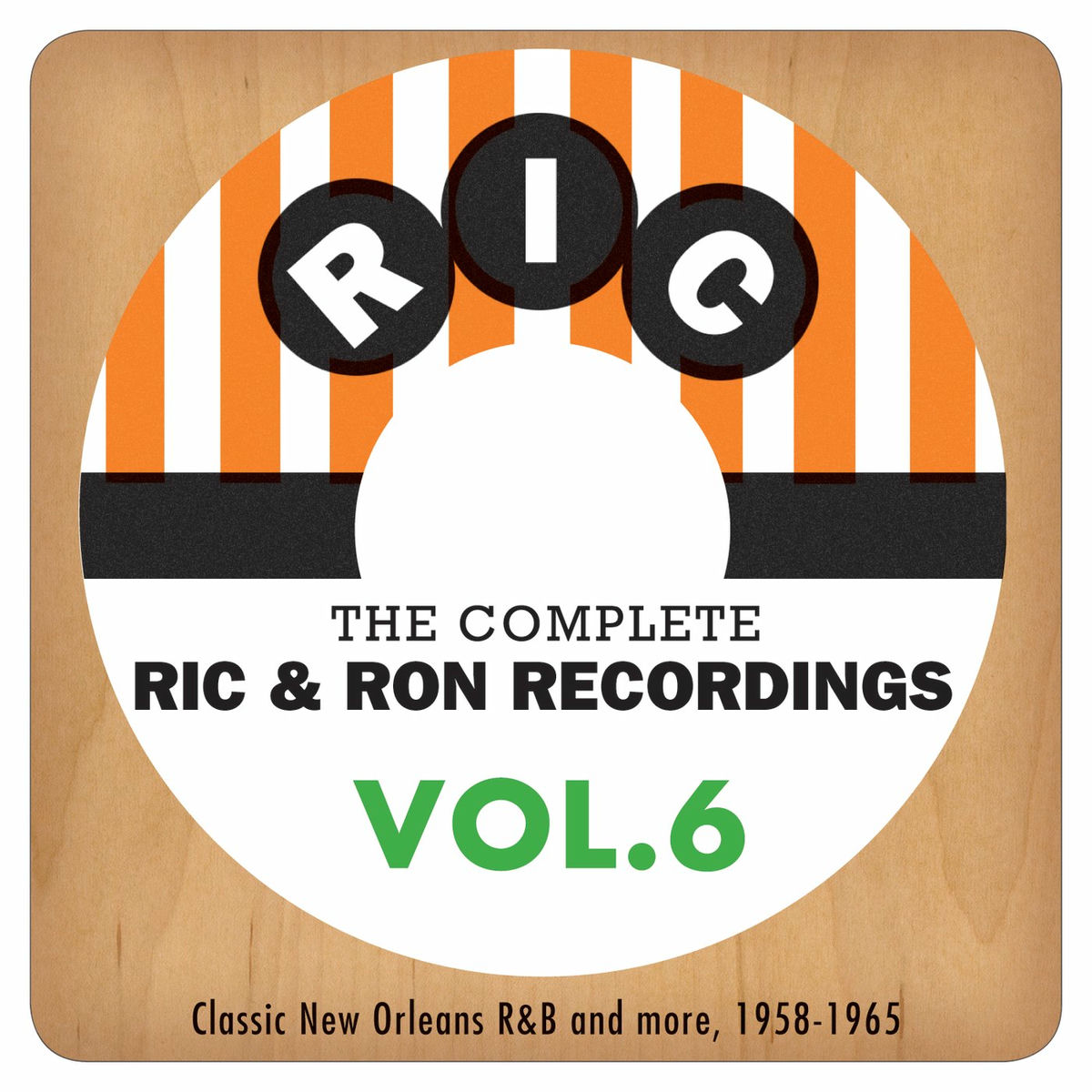 Album cover of The Complete Ric & Ron Recordings, Vol. 6: Classic New Orleans R&B And More, 1958-1965