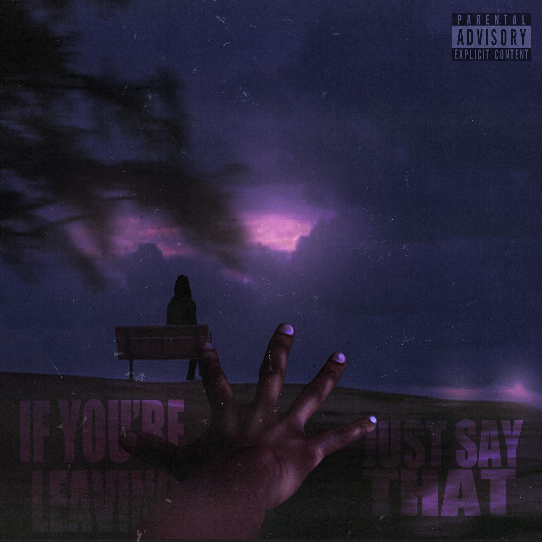 Album cover of If You're Leaving, Just Say That
