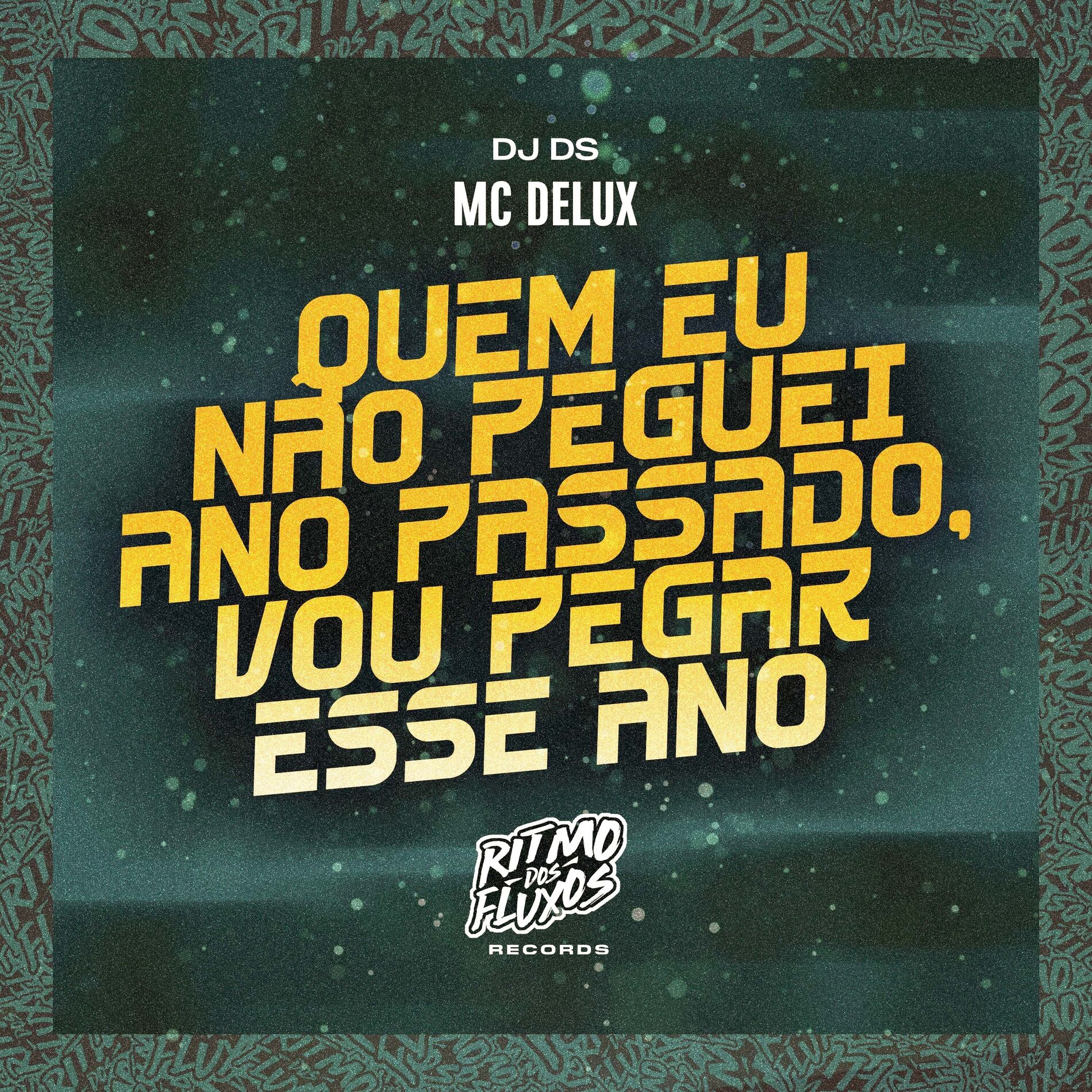 Album cover of Quem Eu Não Peguei Ano Passado, Vou Pegar Esse Ano