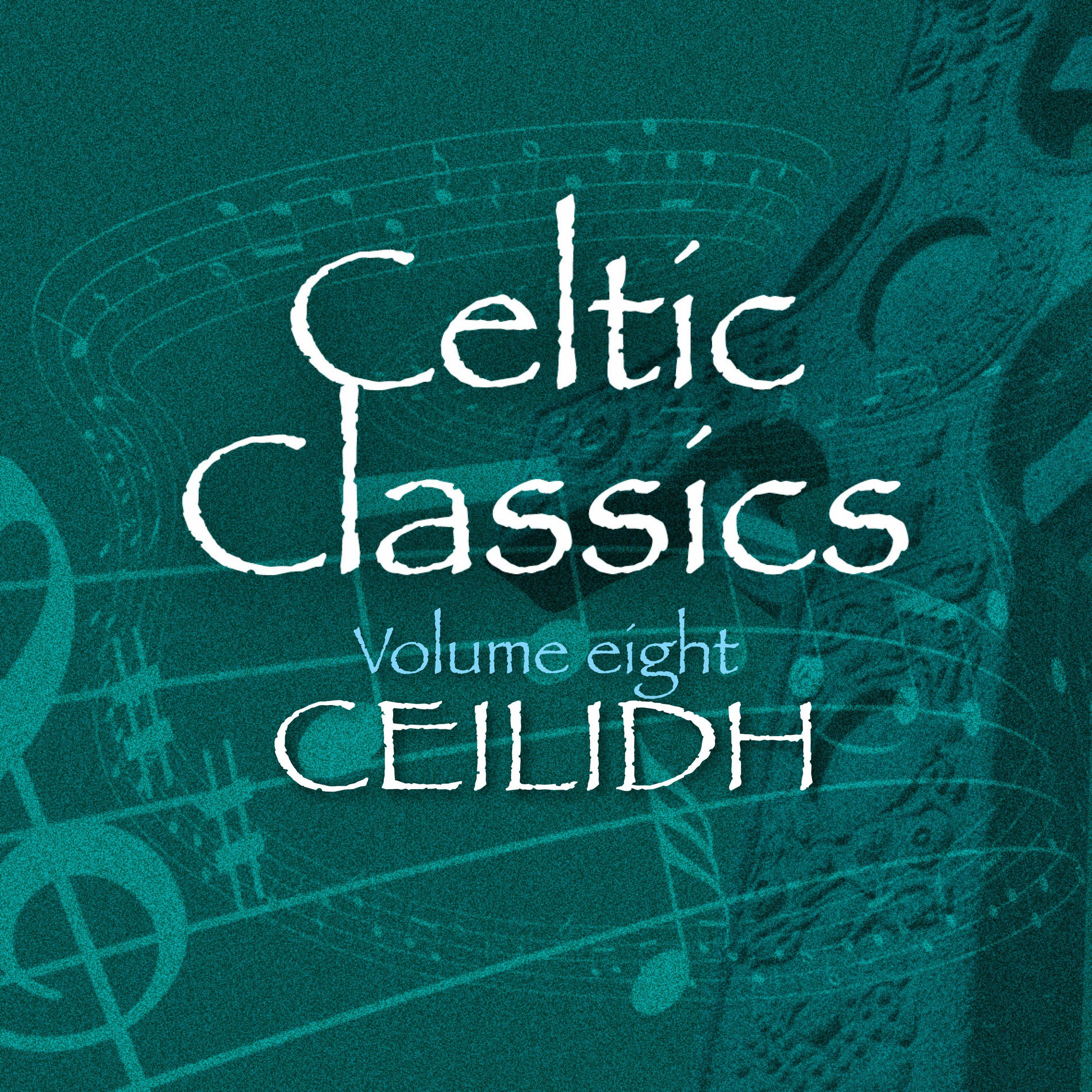 Album cover of Celtic Classics, Vol. 8 - Ceilidh