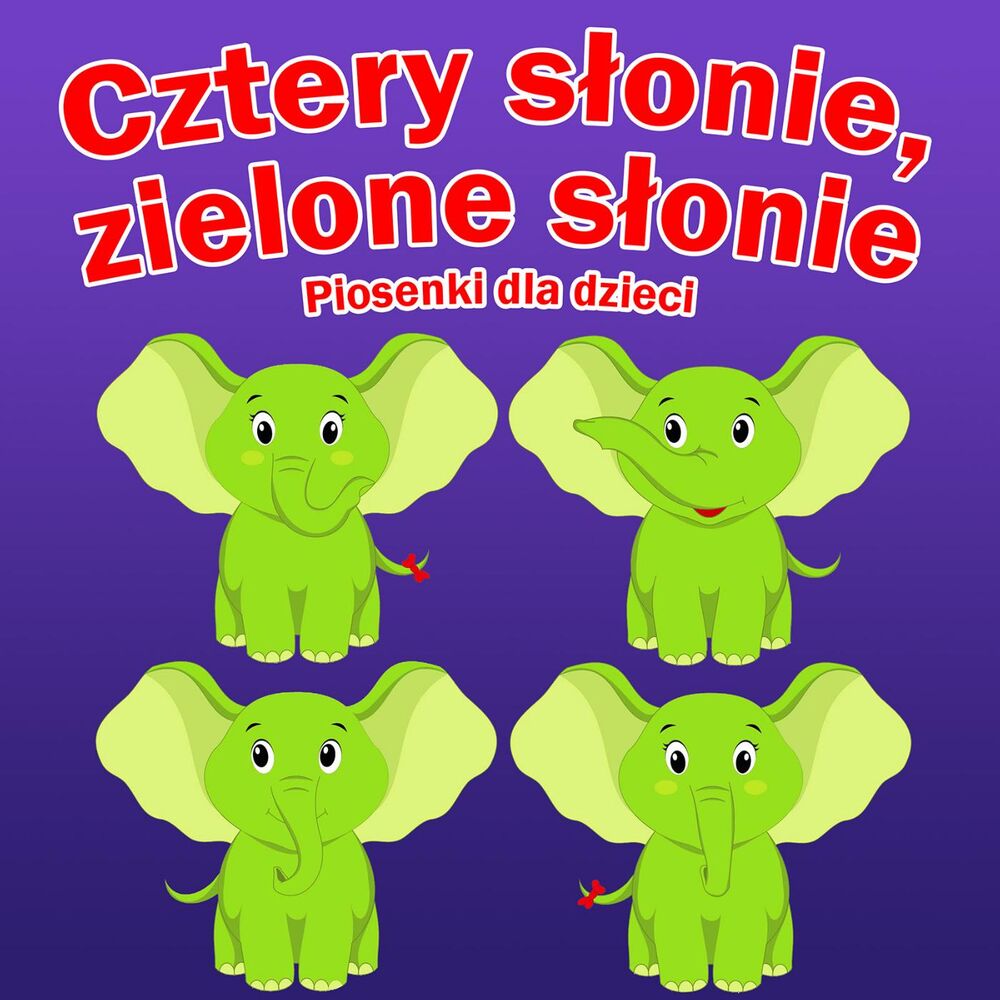 Picture of Cztery Słonie, Zielone Słonie - Piosenki Dla Dzieci