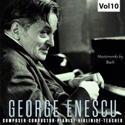 Cover of Enescu: Composer, Conductor, Pianist, Violinist & Teacher, Vol. 10 (Live)