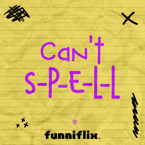 Can't S-P-E-L-L by funniflix - 176 BPM
