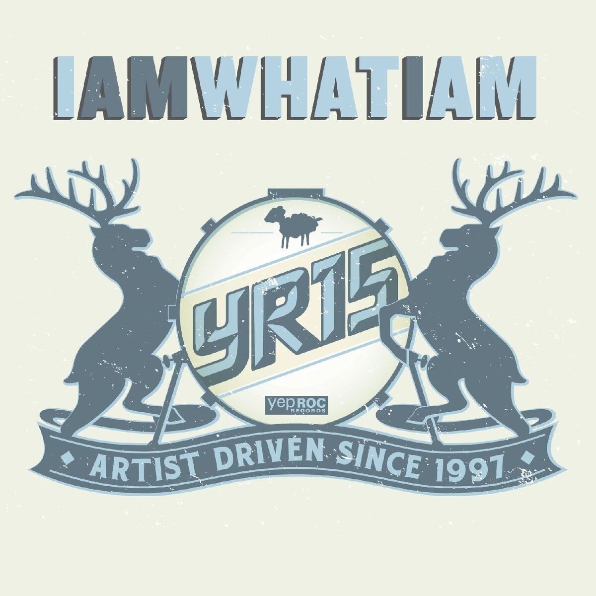 Album cover of Yep Roc 15: I Am What I Am