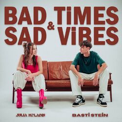 Cover of Bad Times & Sad Vibes