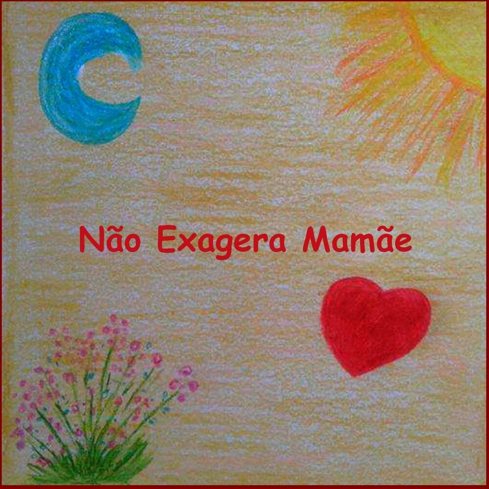 Picture of Não Exagera Mamãe