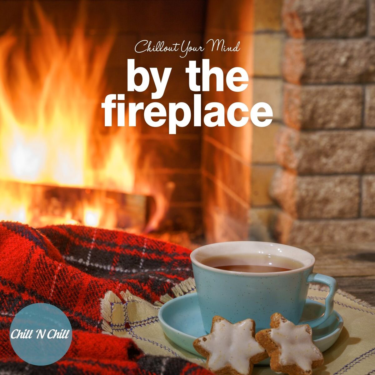Album cover of By the Fireplace: Chillout Your Mind