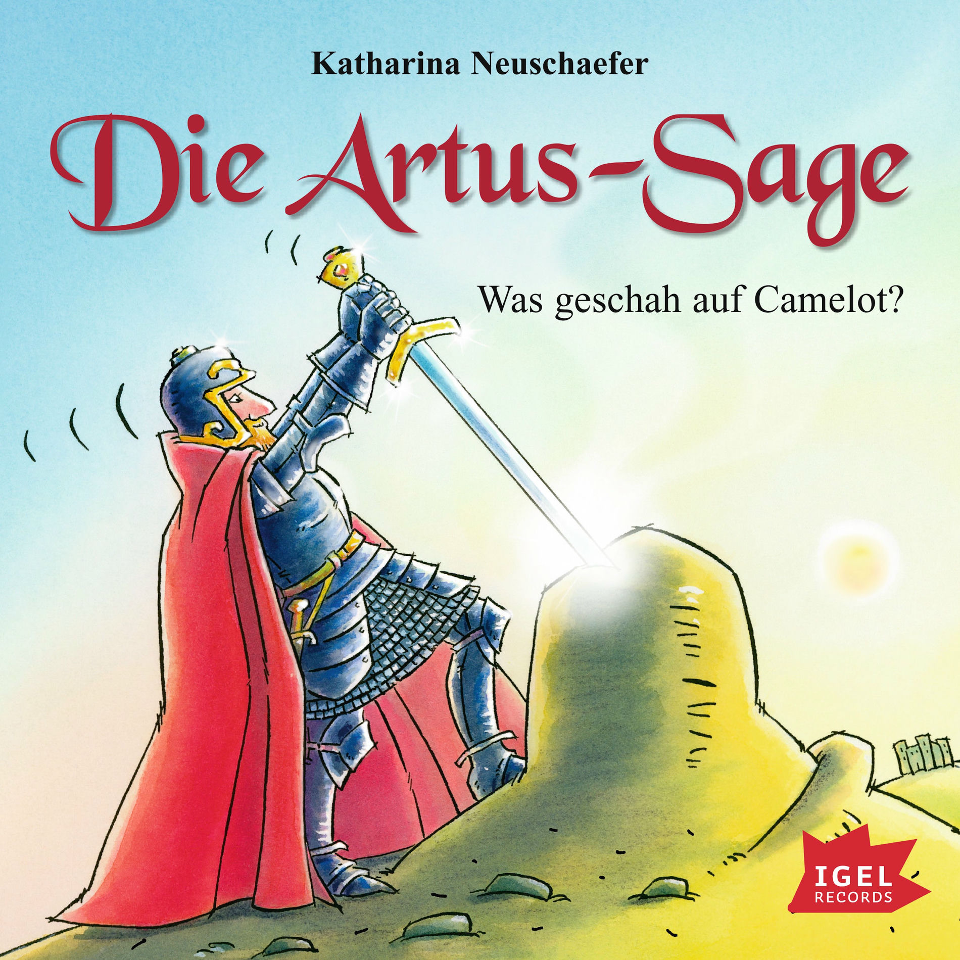 Album cover of Die Artus-Sage. Was geschah auf Camelot?