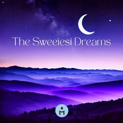 Cover of The Sweetest Dreams: Amazing Calming Songs for Sleeping