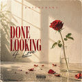Done Looking 4 Love