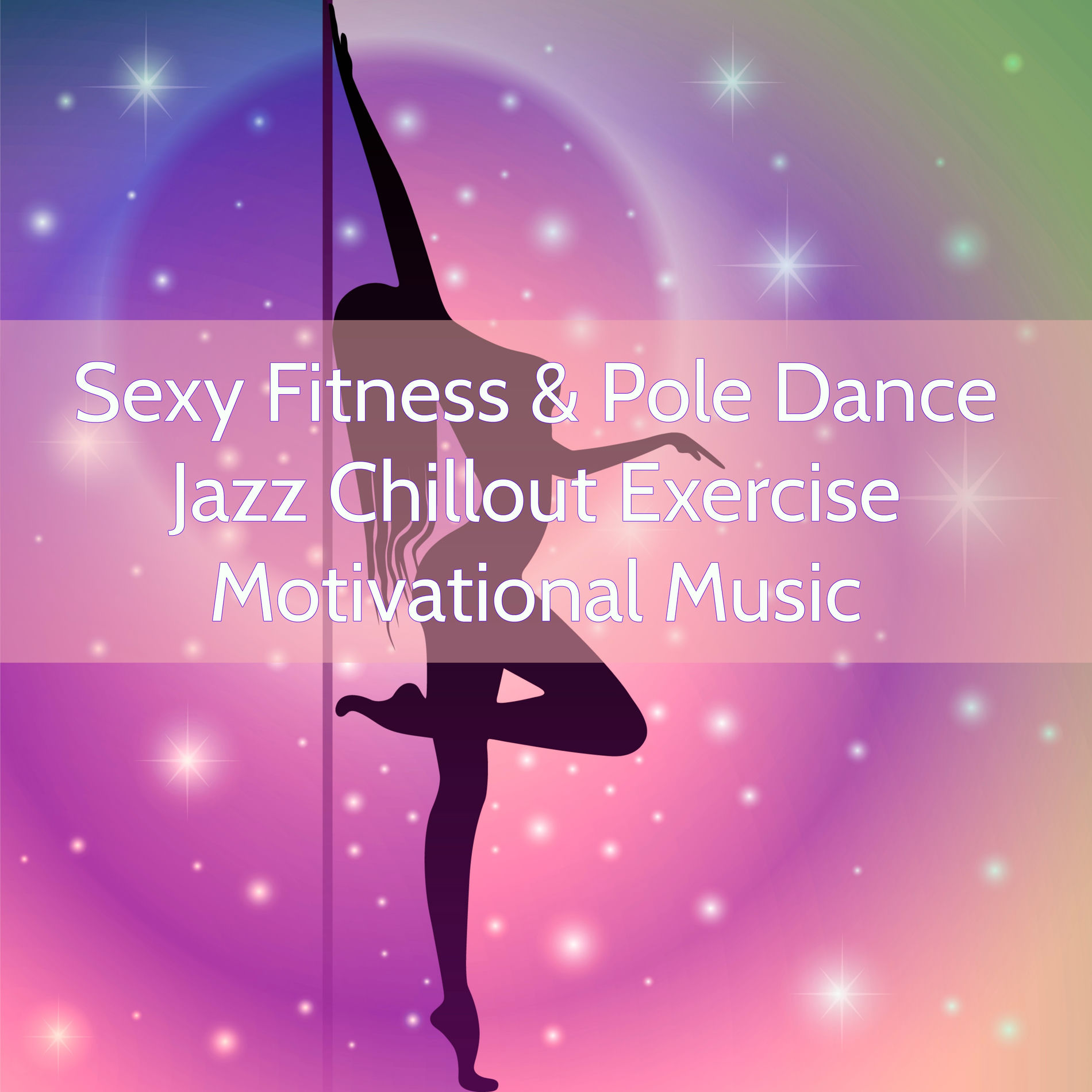Album cover of Sexy Fitness & Pole Dance Jazz Chillout Exercise Motivational Music