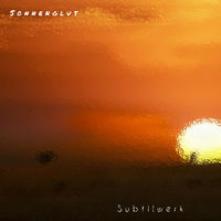Subtilwerk - Sonnenglut album artwork