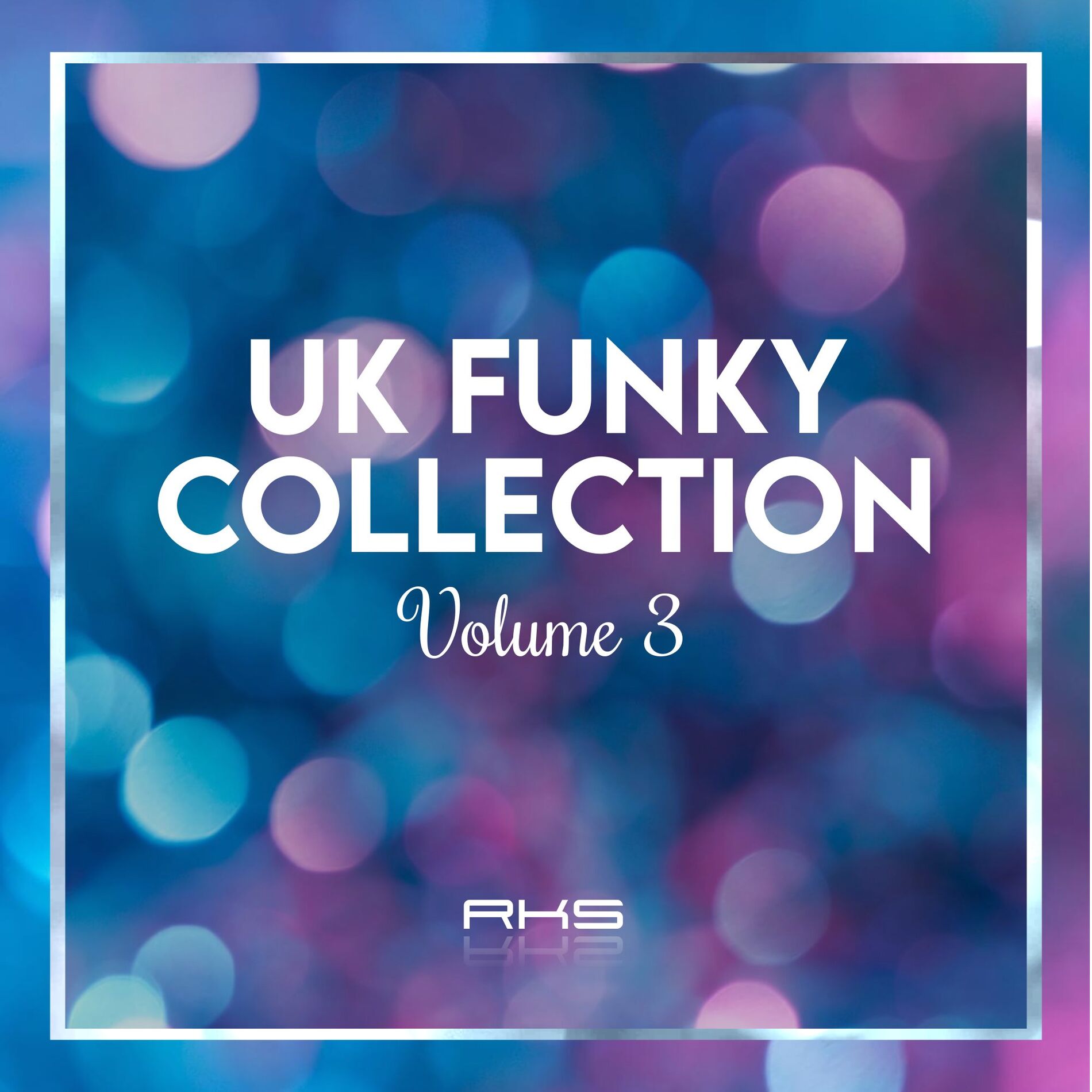 Album cover of RKS Presents: UK Funky Collection Vol 3