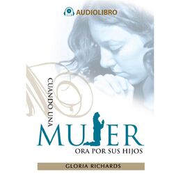 Cover of Cuando Una Mujer Ora Por Sus Hijos