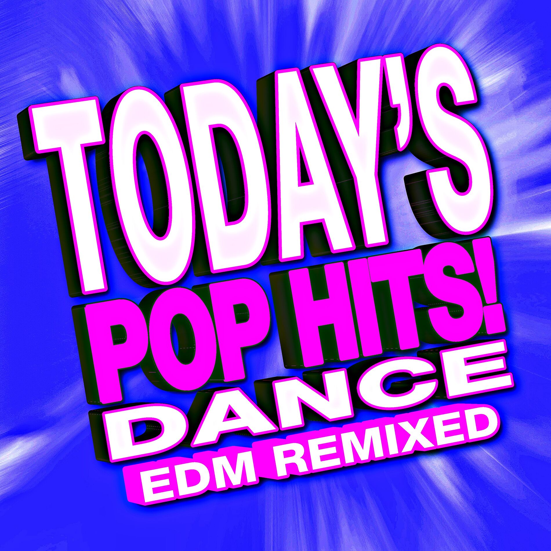Album cover of Today’s Pop Hits! Dance EDM Remixed