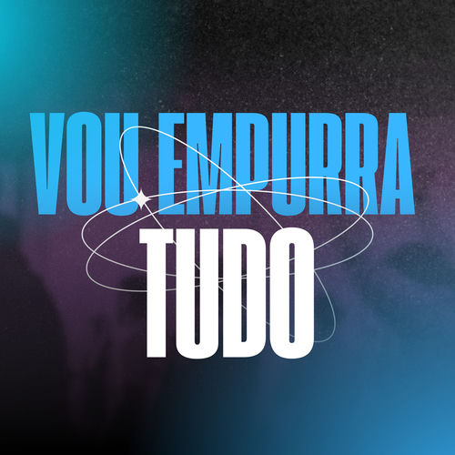 VOU EMPURRA TUDO
