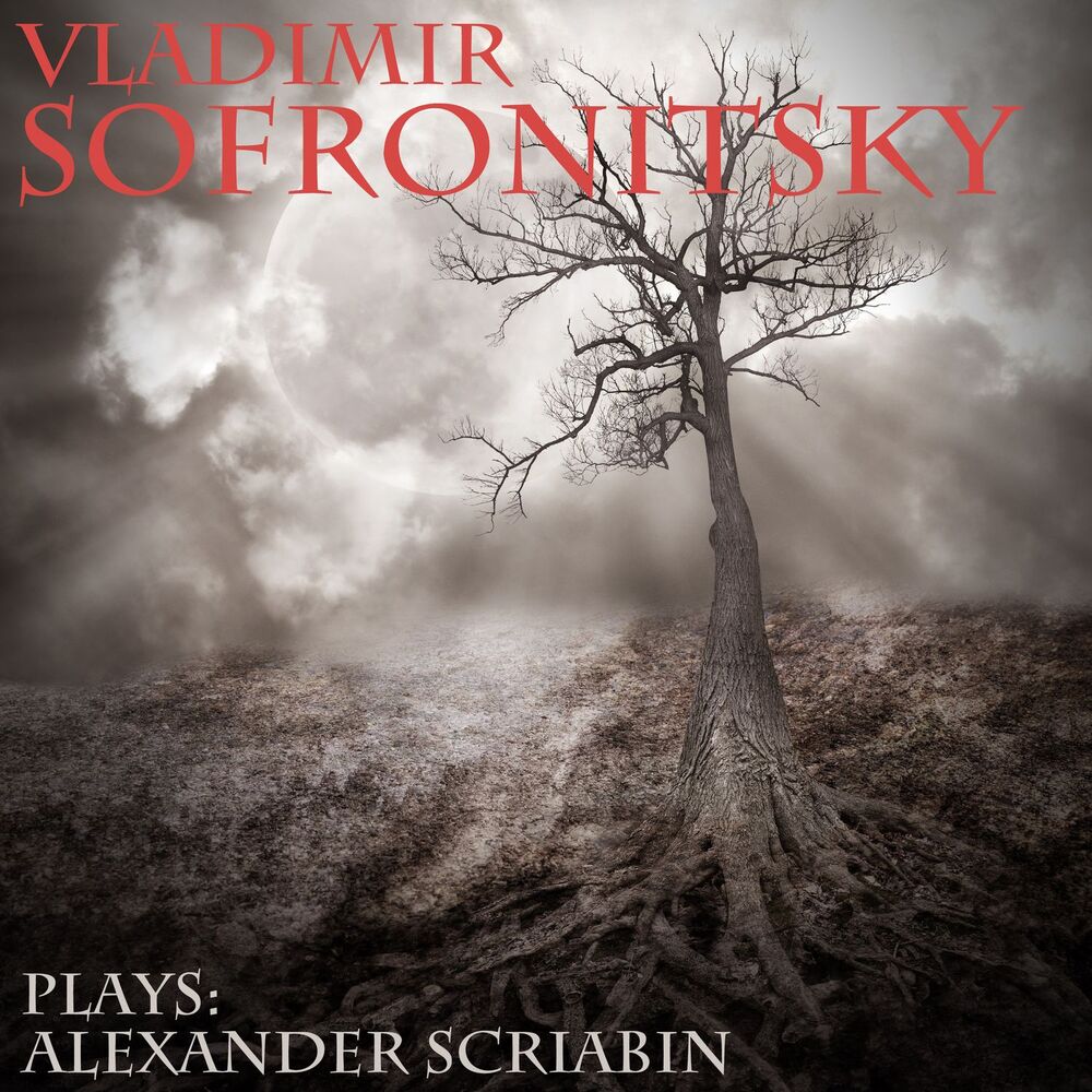 Picture of Vladimir Sofronitsky Plays Scriabin