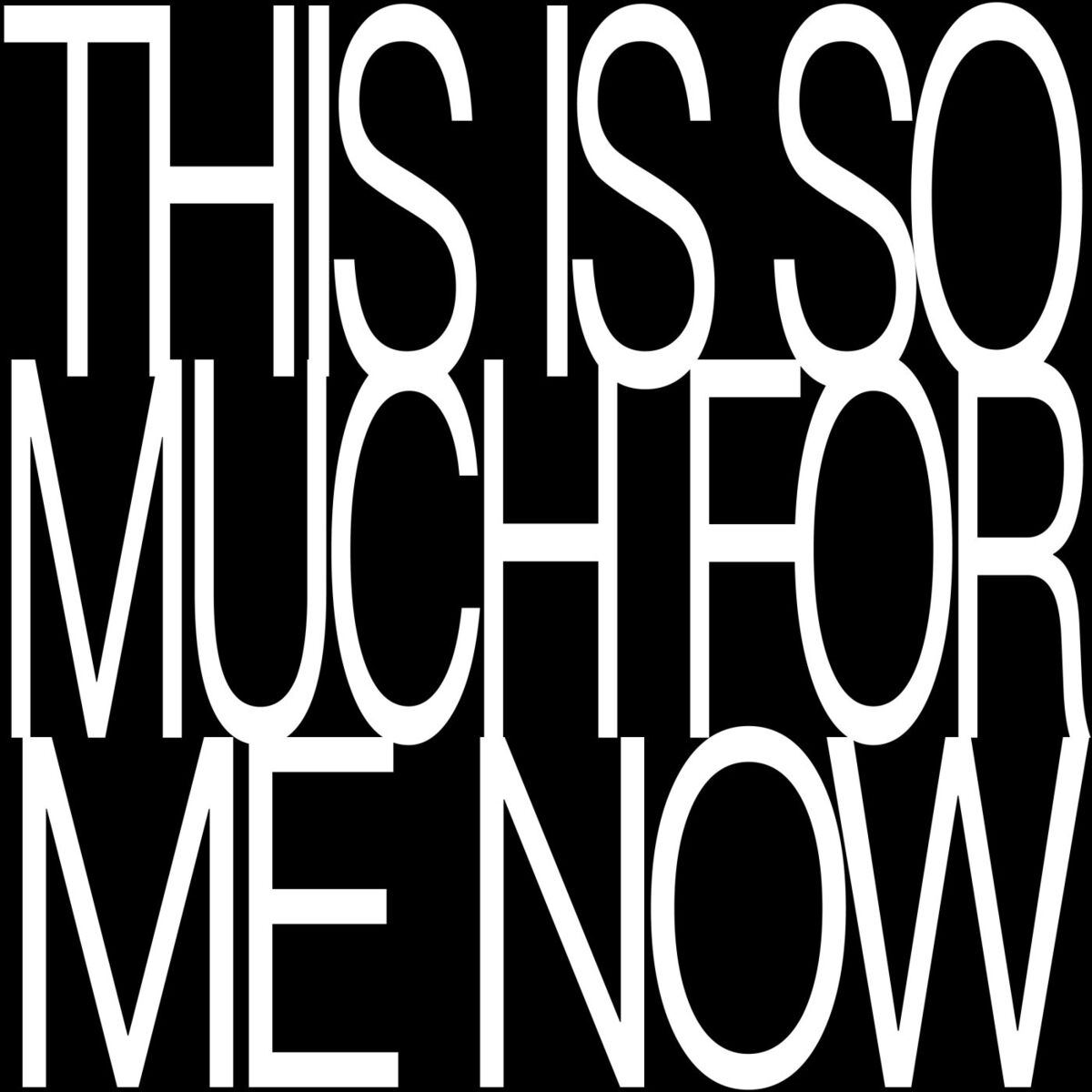 Album cover of THIS IS SO MUCH FOR ME NOW