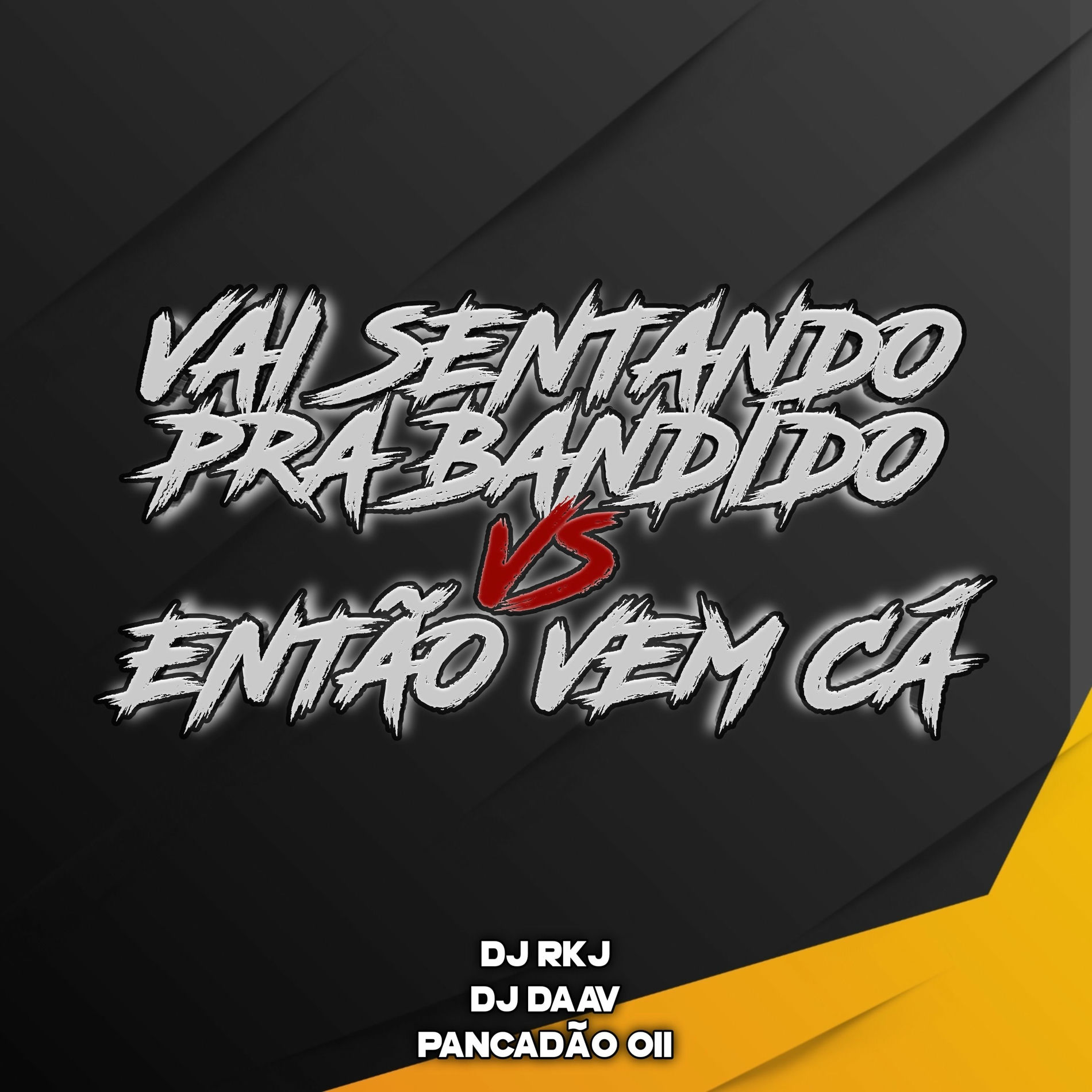 Album cover of VAI SENTANDO PRA BANDIDO VS ENTÃO VEM CÁ