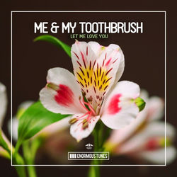 Cover Let Me Love You - Me & My Toothbrush