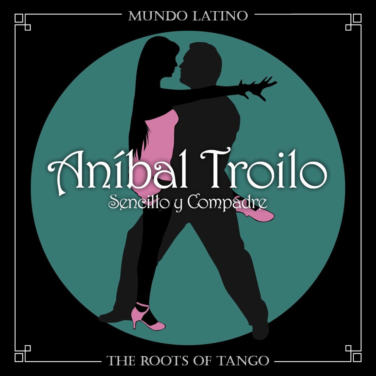Album cover of The Roots of Tango - Sencillo y Compadre