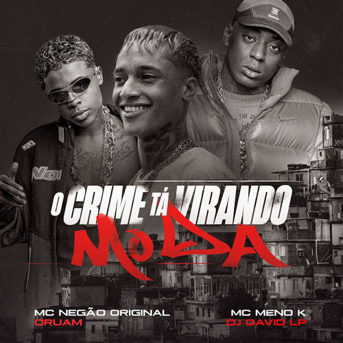 O Crime Tá Virando Moda