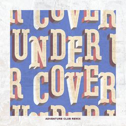 Cover of Undercover (Adventure Club Remix)