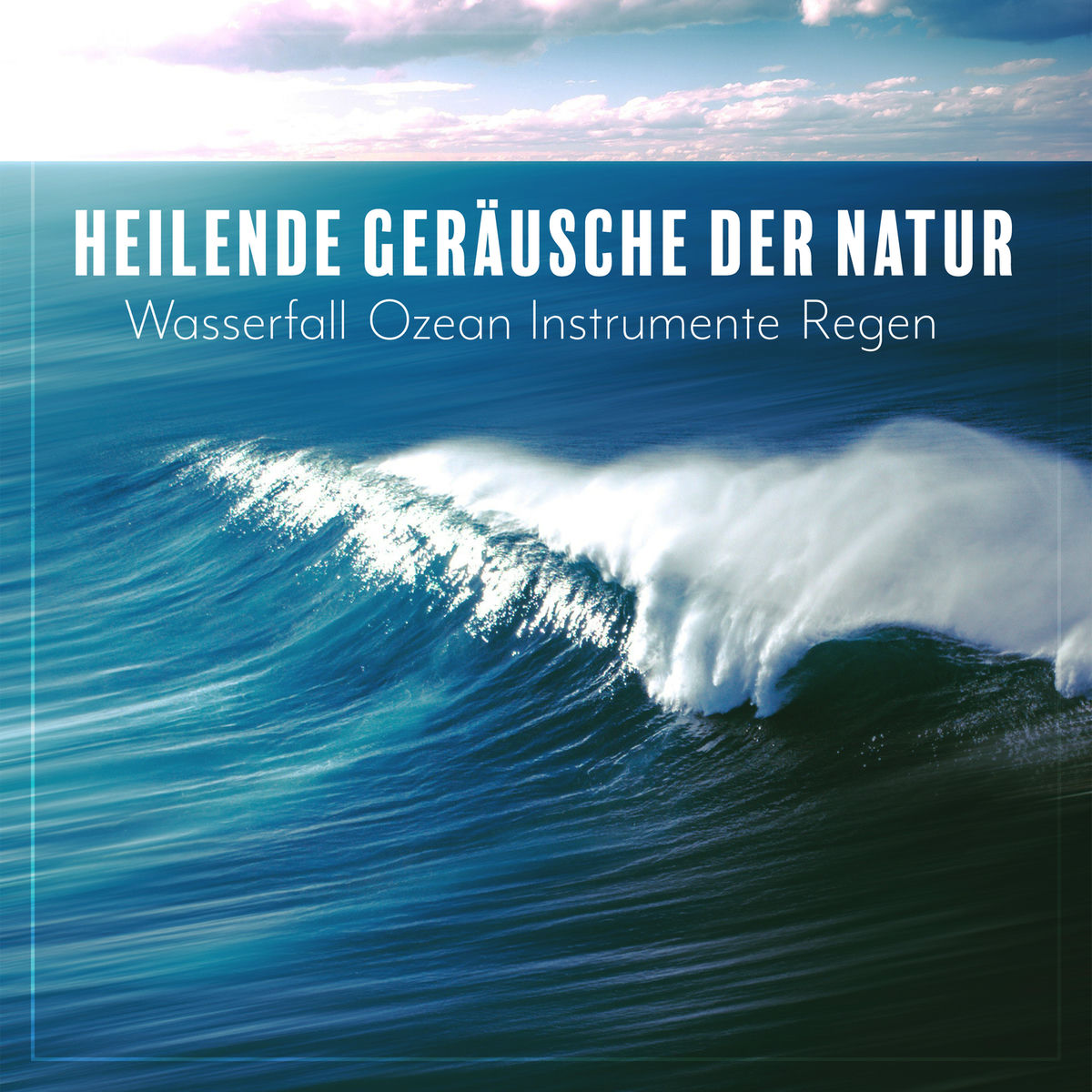 Album cover of Heilende Geräusche der Natur: Wasserfall, Ozean, Instrumente, Regen - Gesundheit, Entspannung, Guten Schlaf