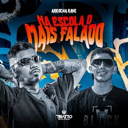 Cover of Na Escola o Mais Falado [Arrocha Rave]