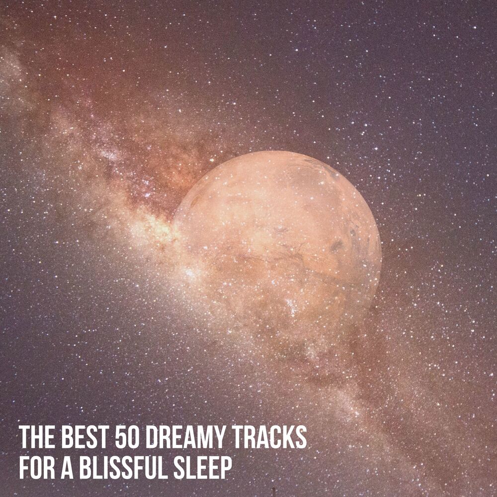 Picture of The Best 50 Dreamy Tracks for a Blissful Sleep