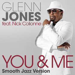 Cover of You & Me (feat. Nick Colionne) [Smooth Jazz Version]