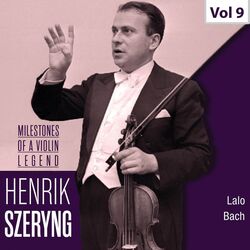 Cover of Milestones of a Violin Legend: Henryk Szeryng, Vol. 9