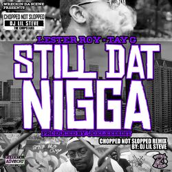 Cover of Still Dat Nigga (Chopped Not Slopped Remix)