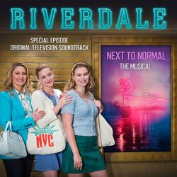 Cover of Riverdale: Special Episode - Next to Normal the Musical (Original Television Soundtrack)