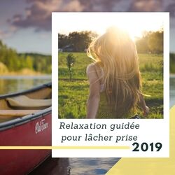 Cover of Relaxation guidée pour lâcher prise 2019 (Détente garantie)