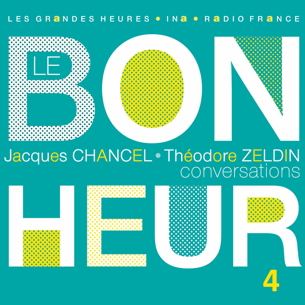 Picture of Le Bonheur (Conversations), Vol. 4 - Les Grandes Heures Radio France / Ina
