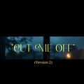 Cut Me Off (Version 2)