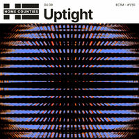 Home Counties - Uptight | Deezer