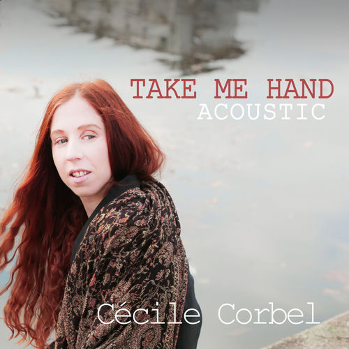Cécile Corbel - Take Me Hand (Acoustic) | Deezer
