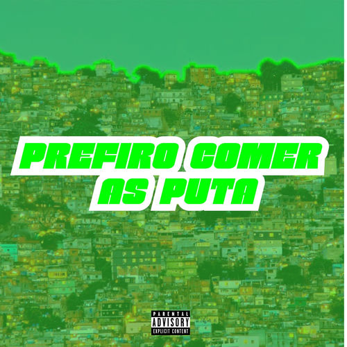 Prefiro Comer as Puta
