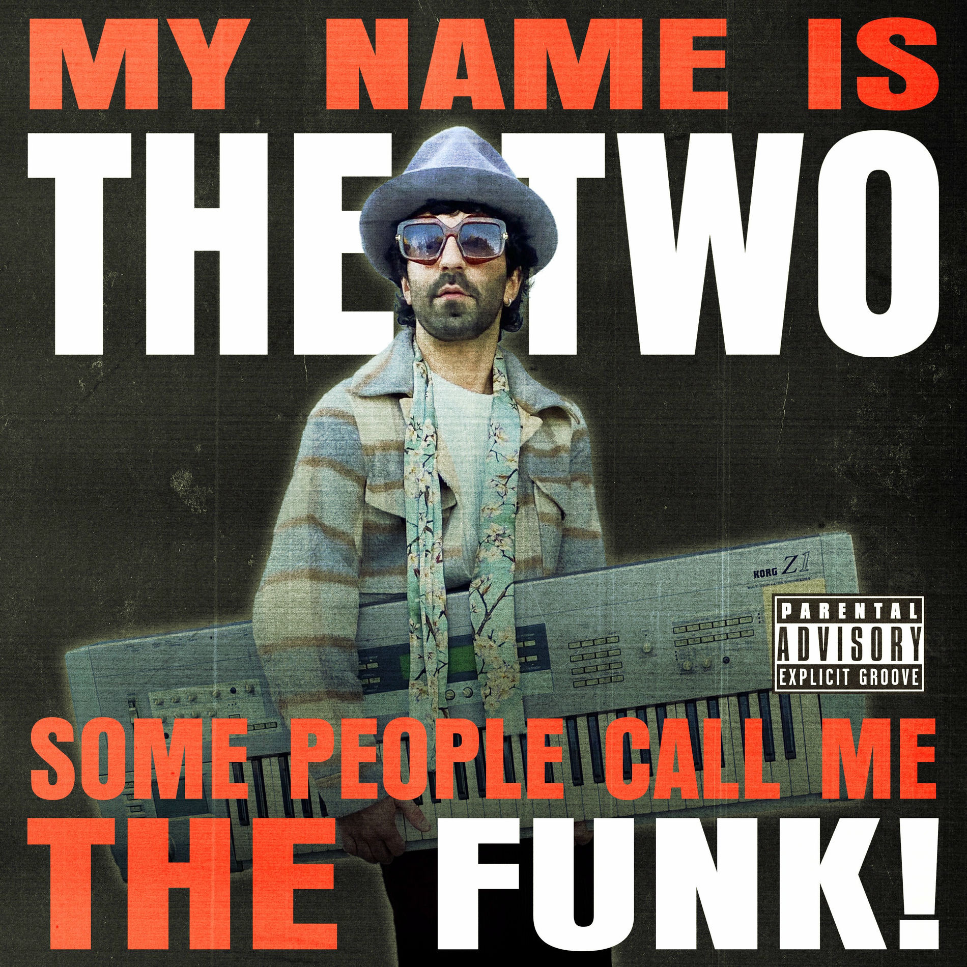 Album cover of My Name Is the Two, Some People Call Me the Funk