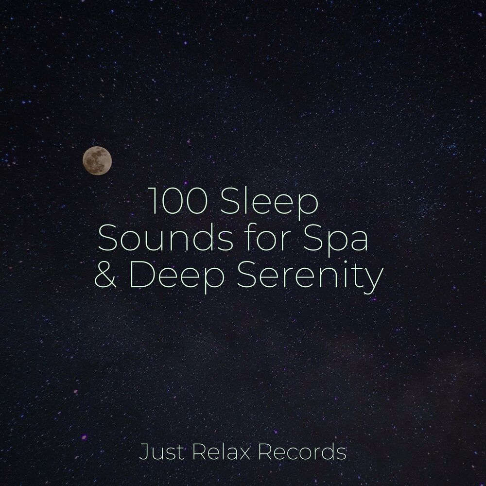 Picture of 100 Sleep Sounds for Spa & Deep Serenity