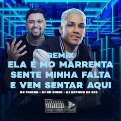 Cover of Ela é Mó Marrenta Sente Minha Falta e Vem Sentar Aqui (Remix)