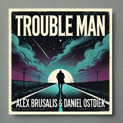 Cover of Trouble Man (feat. Alex Brusalis)