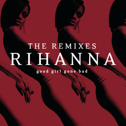 Cover of Good Girl Gone Bad: The Remixes