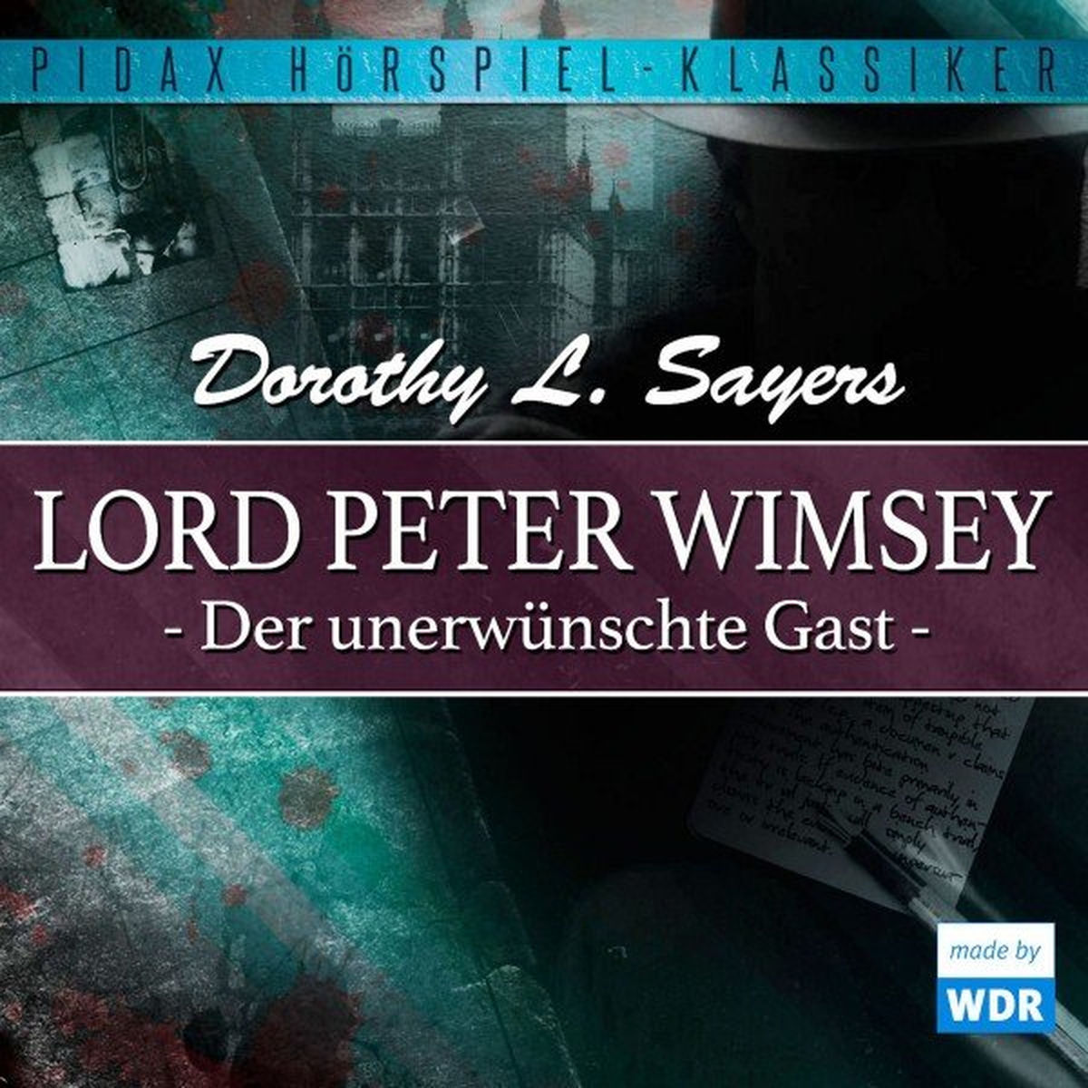 Album cover of Lord Peter Wimsey: Der unerwünschte Gast (Wdr-Fassung)