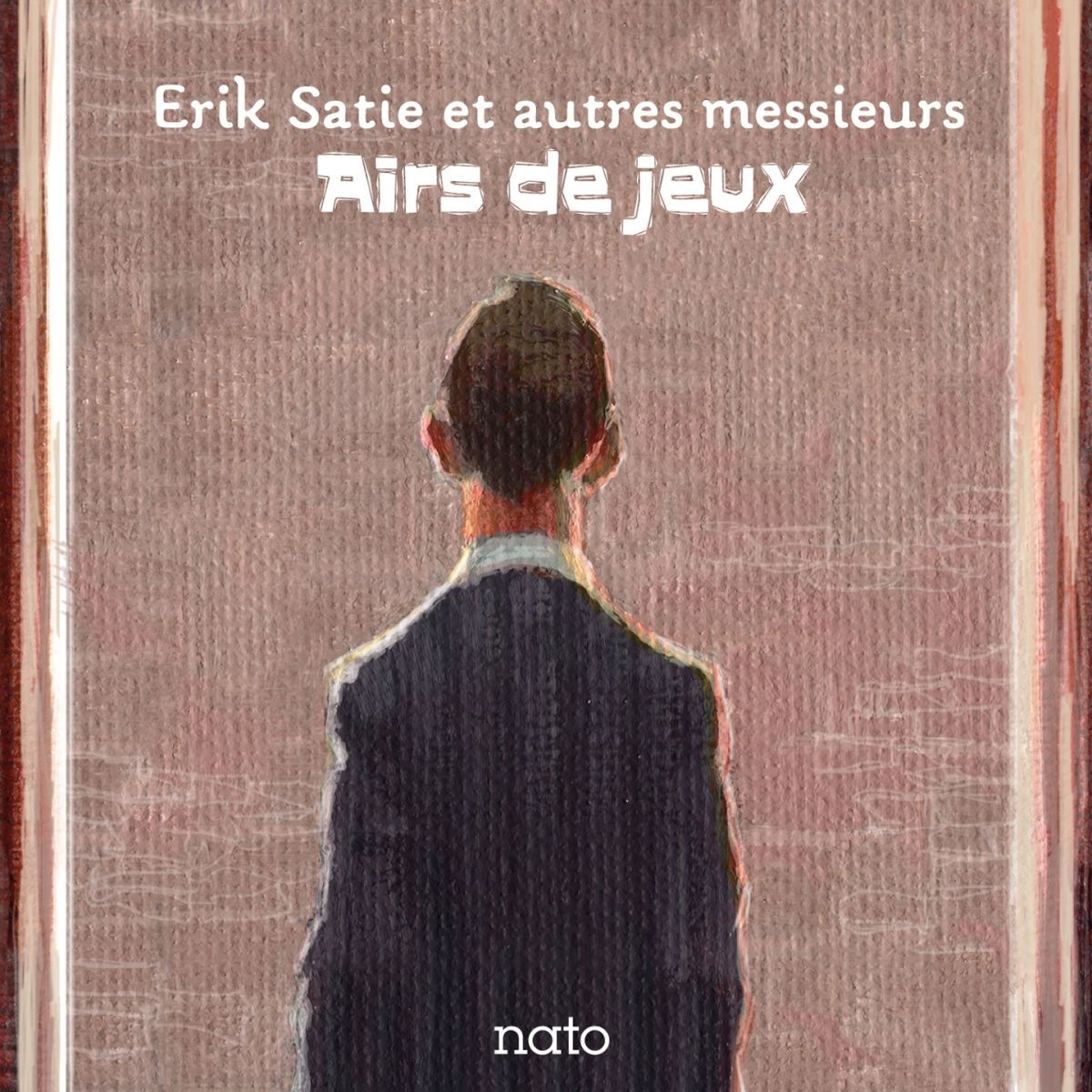 Album cover of Airs de jeux : Erik Satie et autres messieurs
