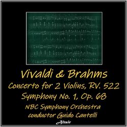 Cover of Vivaldi & Brahms: Concerto for 2 Violins, RV. 522 - Symphony NO. 1, OP. 68